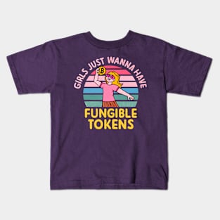 Girls Just Wanna Have Fungible Tokens Kids T-Shirt